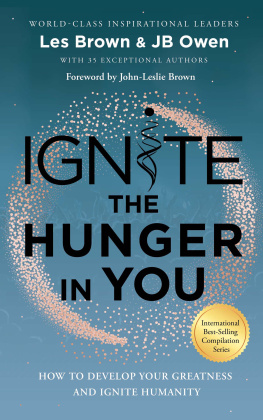 Les Brown Ignite the Hunger in You: How to Develop Your Greatness and Ignite Humanity