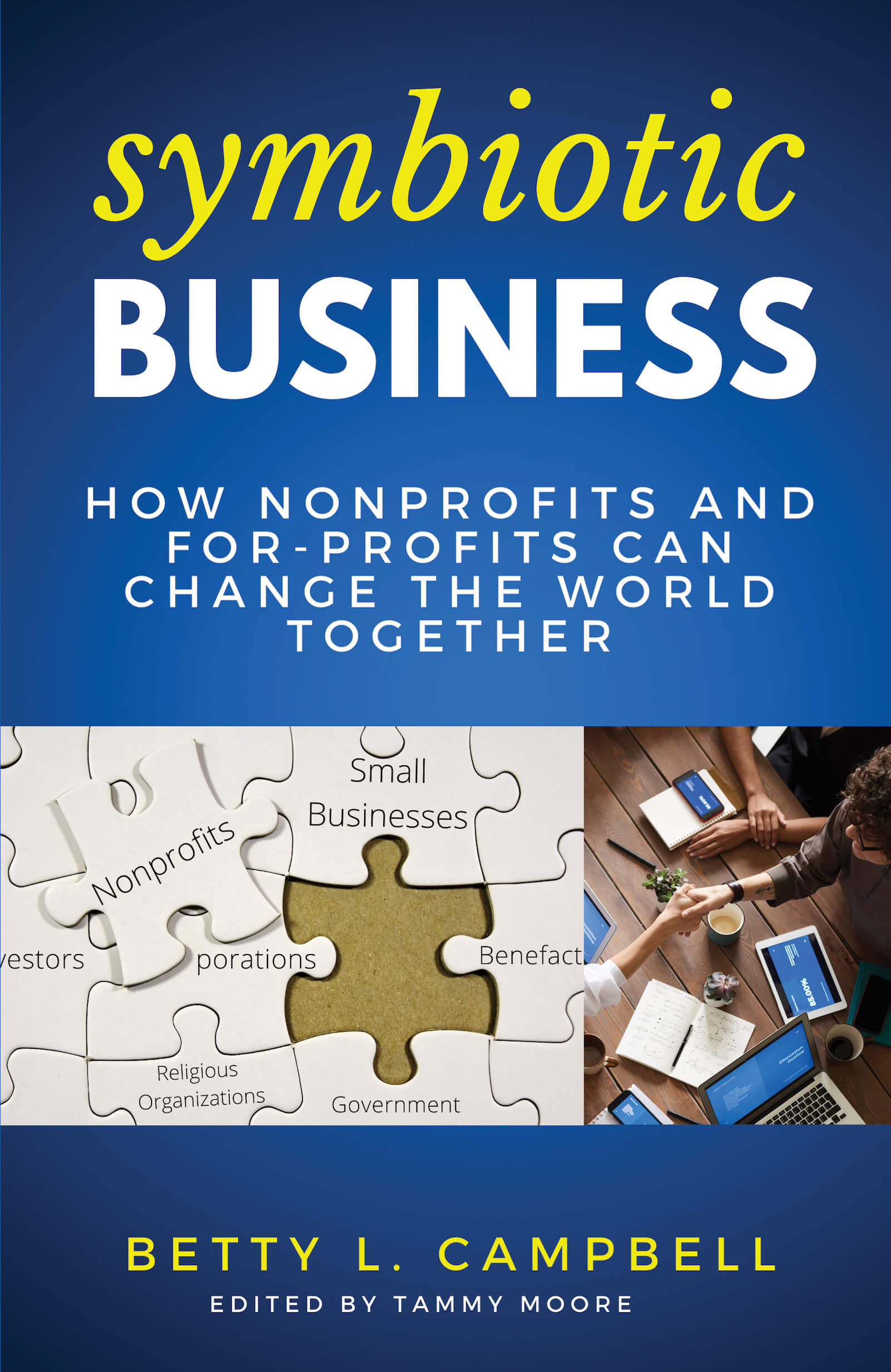 Symbiotic Business How Nonprofits and For-Profits Can Change the World - photo 1