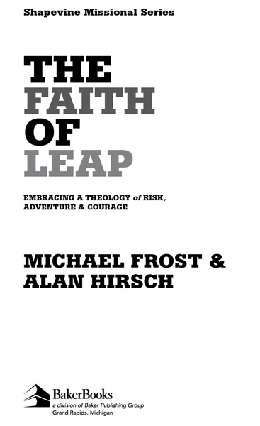 2011 by Michael Frost and Alan Hirsch Published by Baker Books a division of - photo 2