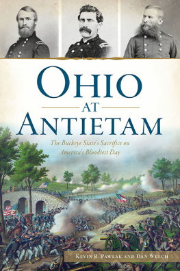 Kevin R. Pawlak - Ohio at Antietam: The Buckeye States Sacrifice on Americas Bloodiest Day