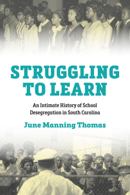 June M Thomas - Struggling to Learn: An Intimate History of School Desegregation in South Carolina