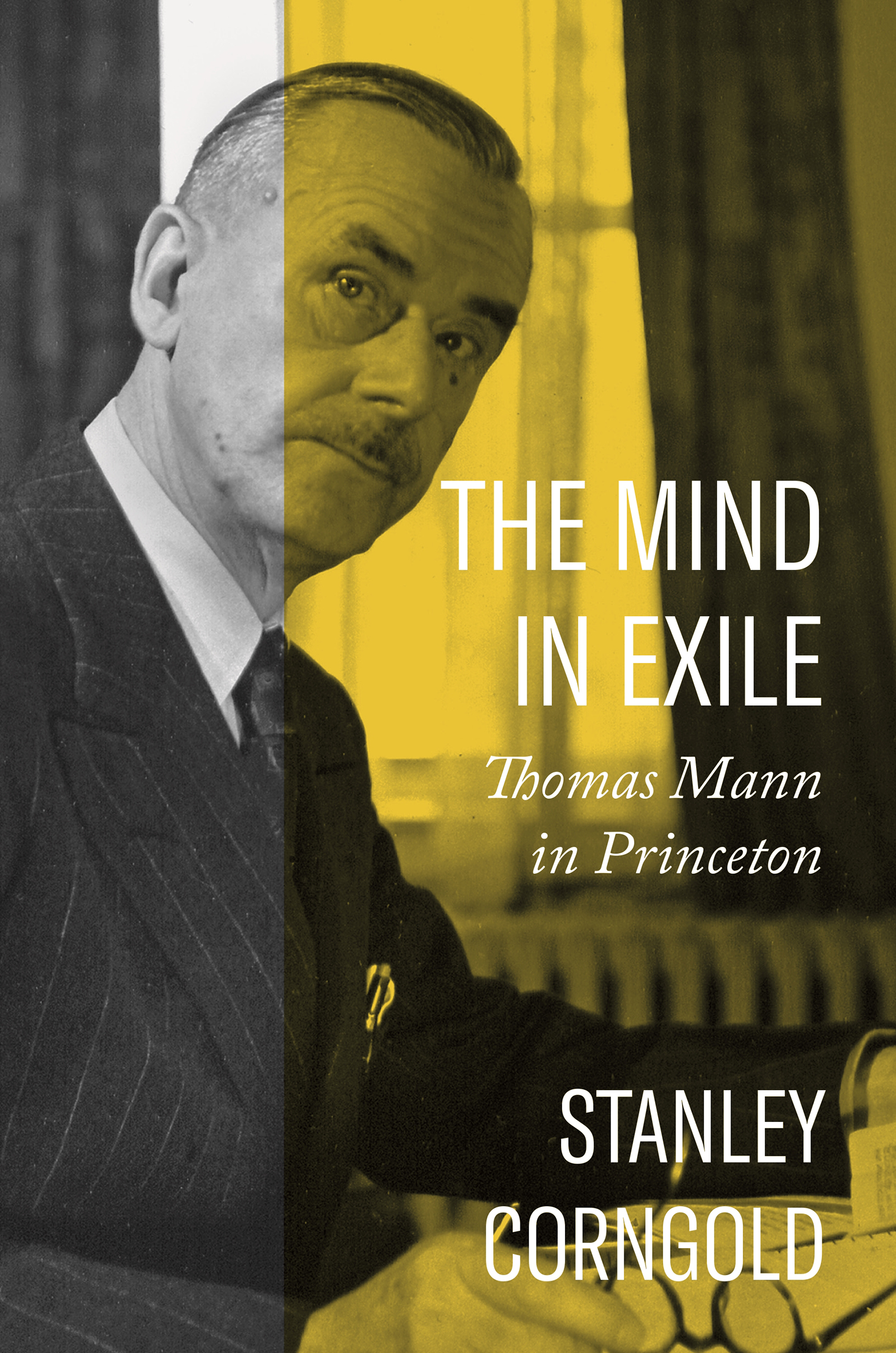 THE MIND IN EXILE The Mind in Exile THOMAS MANN IN PRINCETON STANLEY CORNGOLD - photo 1