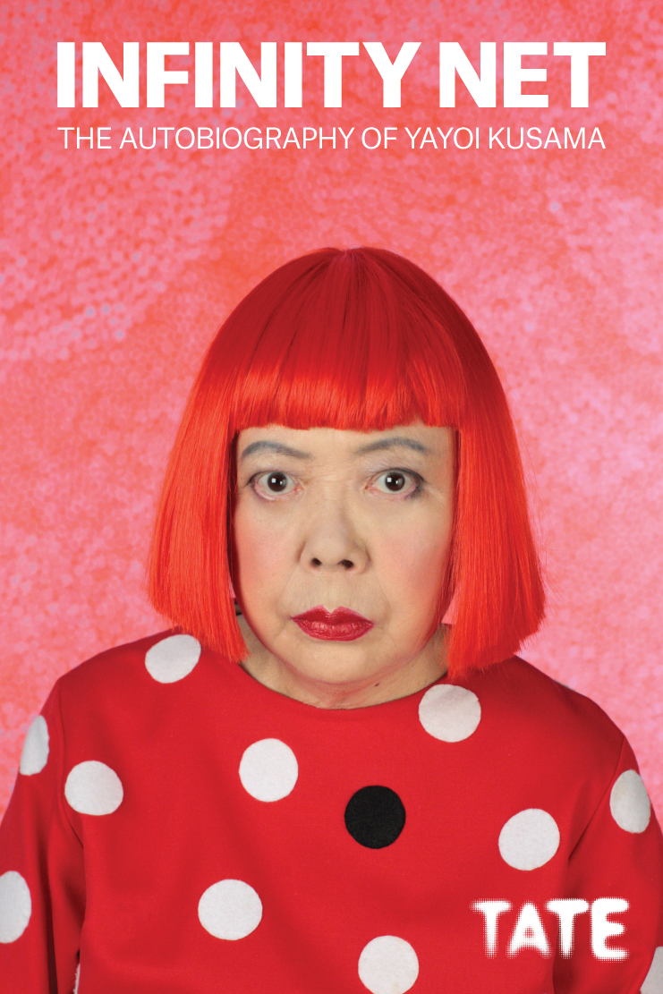 INFINITY NET THE AUTOBIOGRAPHY OF YAYOI KUSAMA Translated by Ralph McCarthy - photo 1