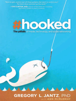 Gregory L. Jantz - Hooked: The Pitfalls of Media, Technology and Social Networking