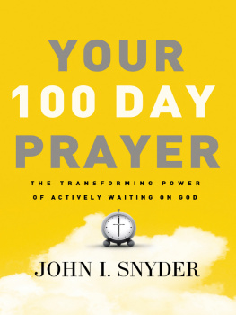 Dr. John I Snyder - Your 100 Day Prayer: The Transforming Power of Actively Waiting on God