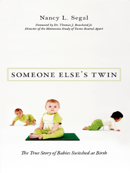 Nancy L. Segal - Someone Elses Twin: The True Story of Babies Switched at Birth