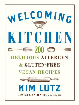 Kim Lutz Welcoming Kitchen: 200 Delicious Allergen- & Gluten-Free Vegan Recipes