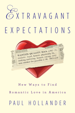 Paul Hollander - Extravagant Expectations: New Ways to Find Romantic Love in America