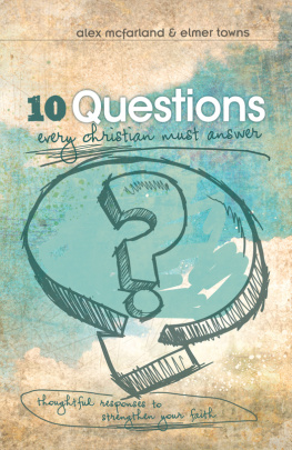Alex McFarland - 10 Questions Every Christian Must Answer