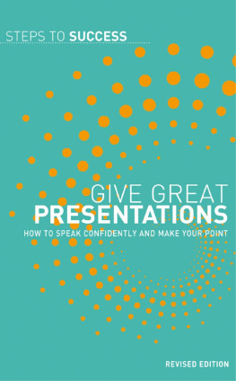 Bloomsbury Publishing - Give Great Presentations: How to speak confidently and make your point