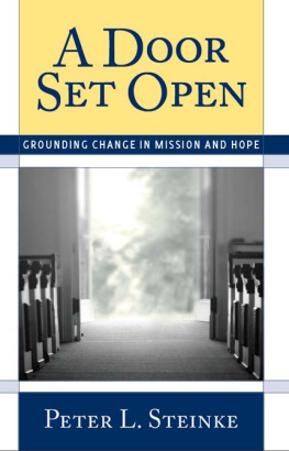 Peter L. Steinke A Door Set Open: Grounding Change In Mission And Hope