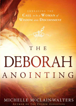 Michelle McClain-Walters - The Deborah Anointing: Embracing the Call to be a Woman of Wisdom and Discernment