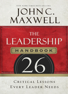 John C. Maxwell - The Leadership Handbook: 26 Critical Lessons Every Leader Needs