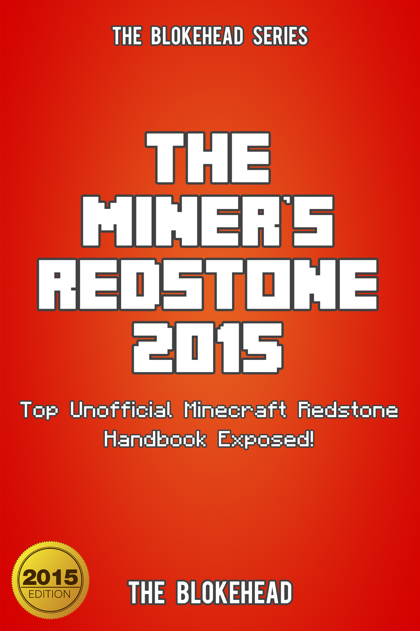 The Miners Redstone 2015 Top Unofficial Minecraft Redstone Handbook Exposed - photo 1