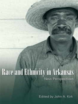 John A. Kirk - Race and Ethnicity in Arkansas: New Perspectives