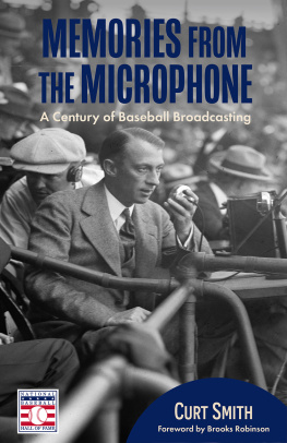 Curt Smith - Memories from the Microphone: A Century of Baseball Broadcasting (Baseball History, Baseball Announcers)