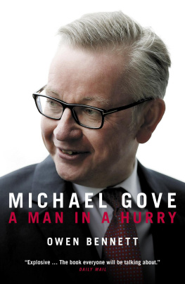 Owen Bennett - Michael Gove: A Man in a Hurry