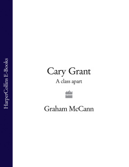 Graham McCann - Cary Grant: A Class Apart (Text Only)