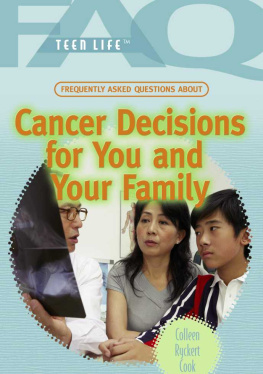 Colleen Ryckert Cook Frequently Asked Questions about Cancer Decisions for You and Your Family