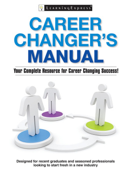 Learning Express - Career Changers Manual: Your Complete Resource for Career Changing Success!