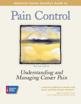 American Cancer Society - American Cancer Societys Guide to Pain Control: Understanding and Managing Cancer Pain