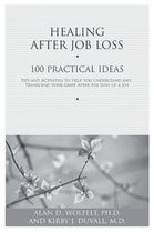 Healing After Job Loss 100 Practical Ideas by Alan Wolfelt PhD and Kirby - photo 5