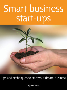 Infinite Ideas - Smart Business Start-Ups: Tips and Techniques to Start Your Dream Business