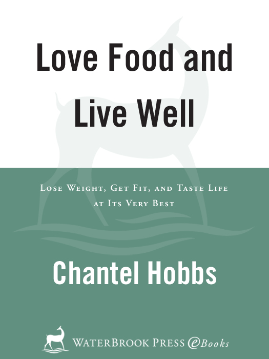 Praise for Love Food and Live Well In Love Food and Live Well Chantel - photo 1