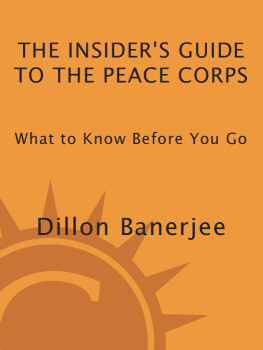 Dillon Banerjee The Insiders Guide to the Peace Corps: What to Know Before You Go