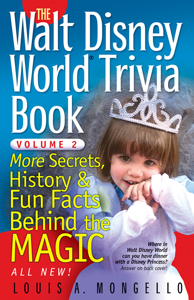 The Walt Disney World Trivia Book Volume 2 More Secrets History and Fun - photo 1