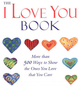 Cynthia MacGregor - The I Love You Book: More Than 500 Ways to Show the Ones You Love That You Care