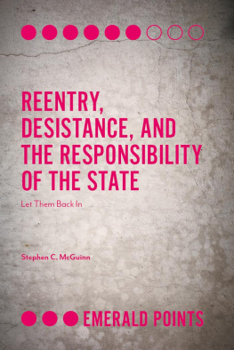 Stephen C. McGuinn - Reentry, Desistance, and the Responsibility of the State: Let Them Back in