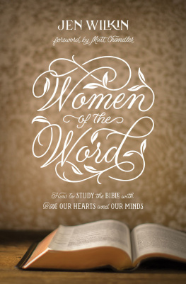 Jen Wilkin Women of the Word (Foreword by Matt Chandler): How to Study the Bible with Both Our Hearts and Our Minds