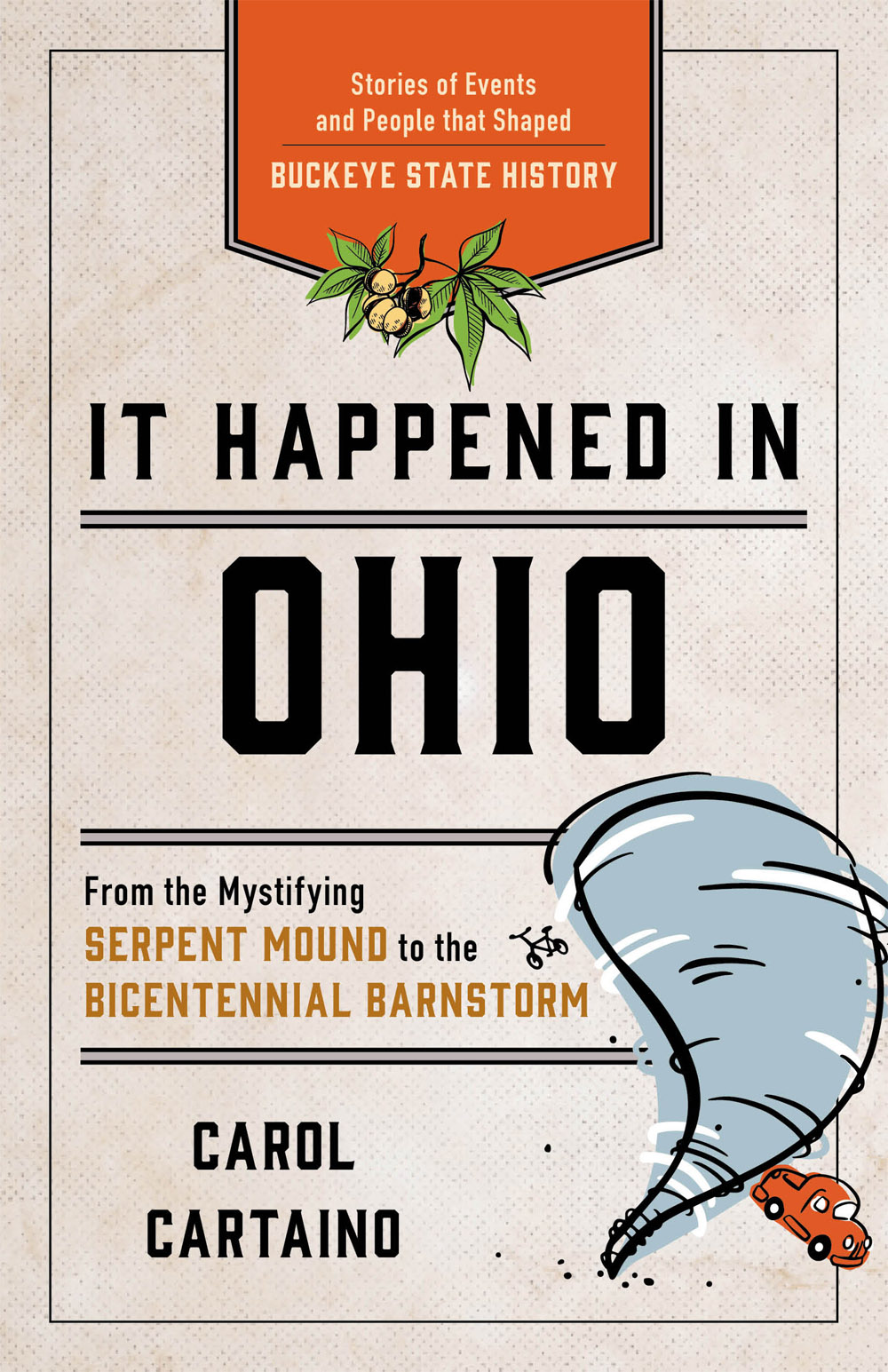 It Happened in Ohio Stories of Events and People That Shaped Buckeye State History - image 1