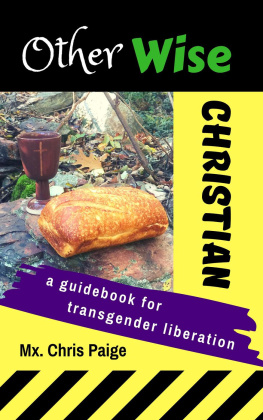 Mx Chris Paige - OtherWise Christian: A Guidebook for Transgender Liberation