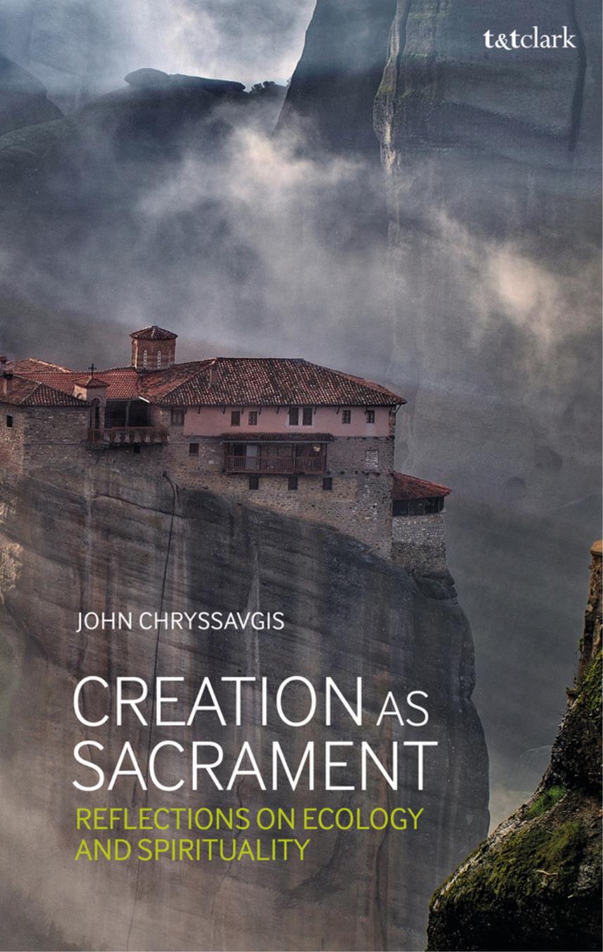 Creation as Sacrament In this timely book John Chryssavgis offers a - photo 1