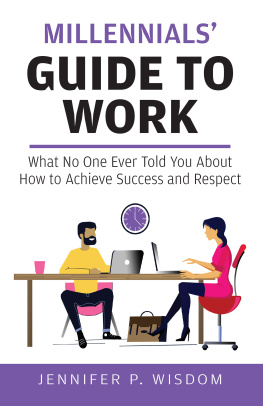Jennifer P. Wisdom - Millennials Guide to Work