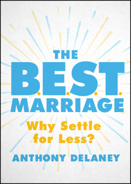 Anthony Delaney The B.E.S.T. Marriage: Why Settle for Less?