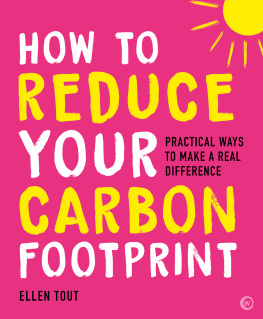 Ellen Tout - How to Reduce Your Carbon Footprint: Practical Ways to Make a Real Difference