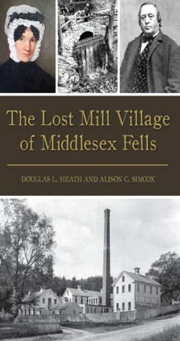 Douglas L. Heath - The Lost Mill Village of Middlesex Fells