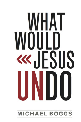 Michael Boggs - What Would Jesus Undo