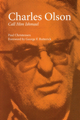 Paul Christensen Charles Olson: Call Him Ishmael