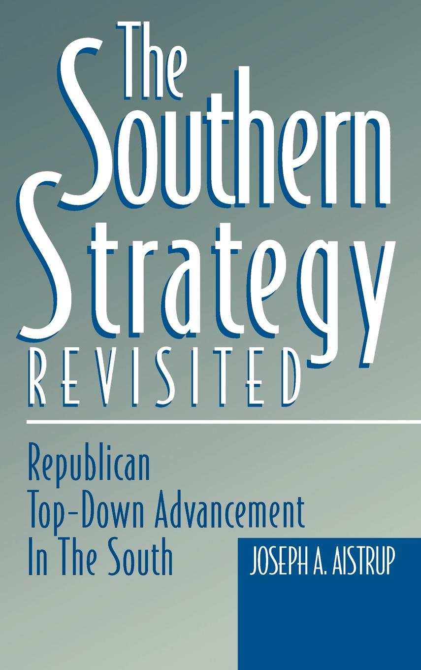 The Southern Strategy Revisited The Southern Strategy Revisited Republican - photo 1