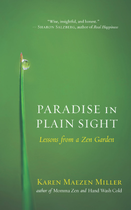 Karen Maezen Miller Paradise in Plain Sight: Lessons from a Zen Garden