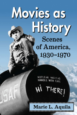 Marie L. Aquila - Movies as History: Scenes of America, 1930-1970