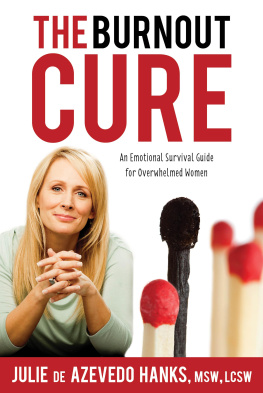 Julie de Azevedo Hanks The Burnout Cure: An Emotional Survival Guide for Overwhelmed Women