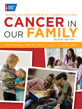 Sue Heiney - Cancer in Our Family: Helping Children Cope with a Parents Illness