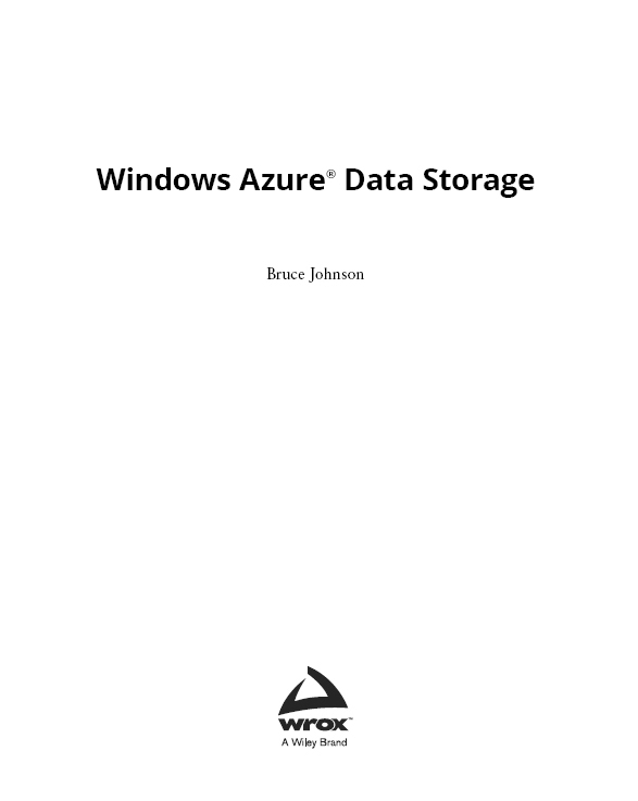 Windows Azure Data Storage Published by John Wiley Sons Inc 10475 - photo 2