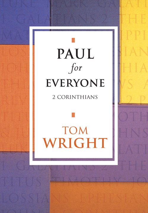 PAUL for EVERYONE 2 CORINTHIANS TOM WRIGHT Copyright 2003 2004 - photo 1