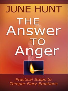 June Hunt - The Answer to Anger: Practical Steps to Temper Fiery Emotions
